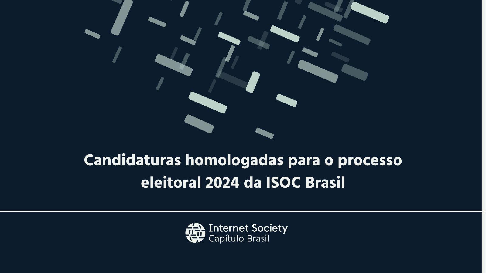 Candidaturas homologadas para o processo eleitoral 2024 da ISOC Brasil